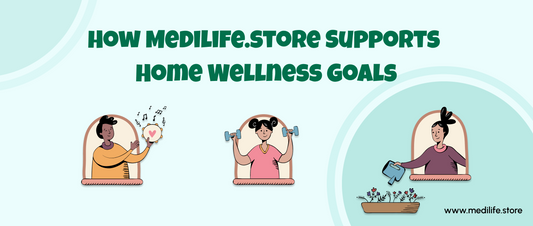 Medilife.store Helps You Achieve Wellness at Home